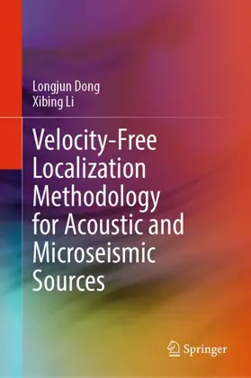 Li / Dong |  Velocity-Free Localization Methodology for Acoustic and Microseismic Sources | Buch |  Sack Fachmedien