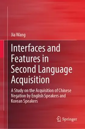 Wang | Interfaces and Features in Second Language Acquisition | E-Book | www.sack.de