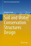 Singh |  Soil and Water Conservation Structures Design | Buch |  Sack Fachmedien