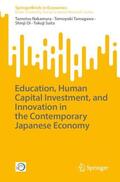Nakamura / Saita / Tamagawa |  Education, Human Capital Investment, and Innovation in the Contemporary Japanese Economy | Buch |  Sack Fachmedien