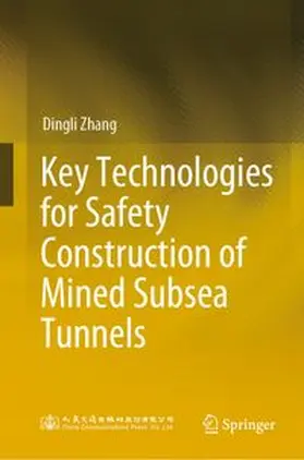 Zhang | Key Technologies for Safety Construction of Mined Subsea Tunnels | E-Book | www.sack.de