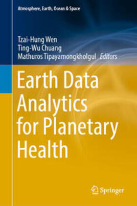 Wen / Chuang / Tipayamongkholgul |  Earth Data Analytics for Planetary Health | eBook | Sack Fachmedien