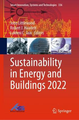 Littlewood / Jain / Howlett | Sustainability in Energy and Buildings 2022 | Buch | 978-981-1987-68-7 | sack.de