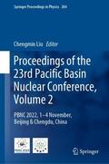 Liu |  Proceedings of the 23rd Pacific Basin Nuclear Conference, Volume 2 | Buch |  Sack Fachmedien