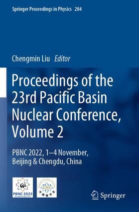 Liu |  Proceedings of the 23rd Pacific Basin Nuclear Conference, Volume 2 | Buch |  Sack Fachmedien