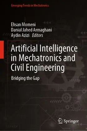 Momeni / Jahed Armaghani / Azizi |  Artificial Intelligence in Mechatronics and Civil Engineering | eBook | Sack Fachmedien