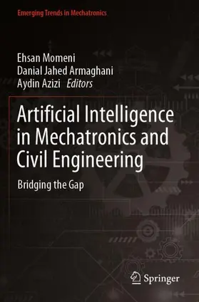 Momeni / Jahed Armaghani / Azizi |  Artificial Intelligence in Mechatronics and Civil Engineering | Buch |  Sack Fachmedien