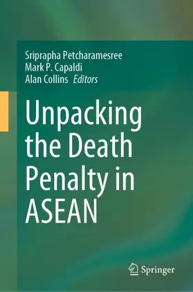 Petcharamesree / Capaldi / Collins |  Unpacking the Death Penalty in ASEAN | Buch |  Sack Fachmedien