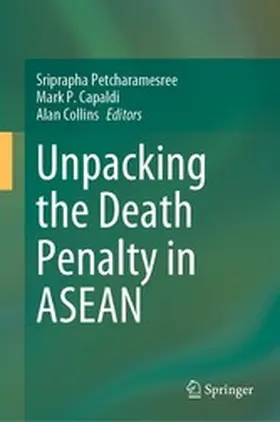 Petcharamesree / Capaldi / Collins |  Unpacking the Death Penalty in ASEAN | eBook | Sack Fachmedien