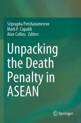 Petcharamesree / Capaldi / Collins |  Unpacking the Death Penalty in ASEAN | Buch |  Sack Fachmedien
