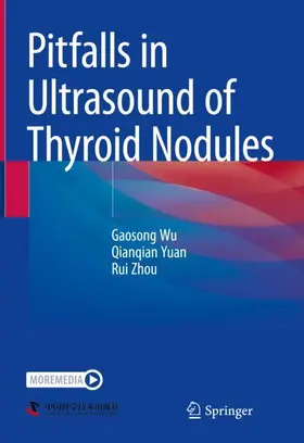 Wu / Yuan / Zhou |  Pitfalls in Ultrasound of Thyroid Nodules | Buch |  Sack Fachmedien