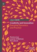 Lee / Lebeck / O'Mahony |  Creativity and Innovation | Buch |  Sack Fachmedien