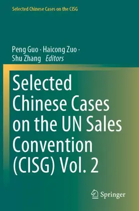 Guo / Zhang / Zuo |  Selected Chinese Cases on the UN Sales Convention (CISG) Vol. 2 | Buch |  Sack Fachmedien