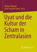 Thibault / Caron |  Uyat und die Kultur der Scham in Zentralasien | Buch |  Sack Fachmedien