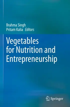 Singh / Kalia |  Vegetables for Nutrition and Entrepreneurship | Buch |  Sack Fachmedien