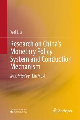 Liu | Research on China¿s Monetary Policy System and Conduction Mechanism | Buch | 978-981-1990-59-5 | sack.de