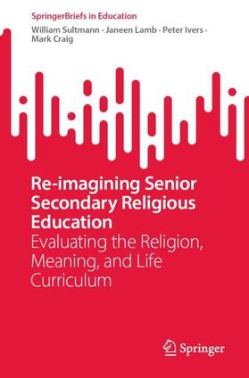 Sultmann / Craig / Lamb | Re-imagining Senior Secondary Religious Education | Buch | 978-981-1991-79-0 | sack.de
