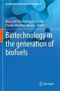 Martinez-Alonso / Rodriguez-Torres |  Biotechnology in the generation of biofuels | Buch |  Sack Fachmedien