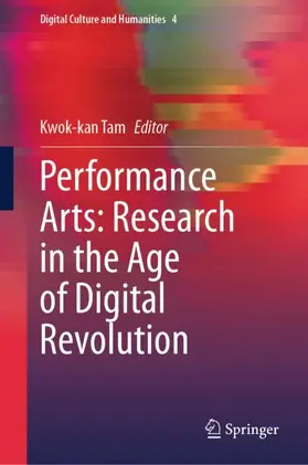 Tam |  Performance Arts: Research in the Age of Digital Revolution | Buch |  Sack Fachmedien