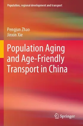 Zhao / Xie |  Population Aging and Age-Friendly Transport in China | Buch |  Sack Fachmedien