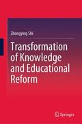 Shi |  Transformation of Knowledge and Educational Reform | Buch |  Sack Fachmedien