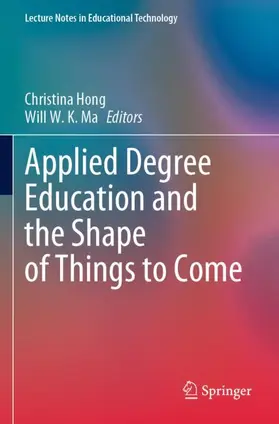 Ma / Hong |  Applied Degree Education and the Shape of Things to Come | Buch |  Sack Fachmedien