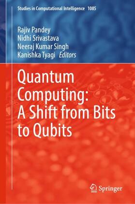 Pandey / Tyagi / Srivastava |  Quantum Computing: A Shift from Bits to Qubits | Buch |  Sack Fachmedien
