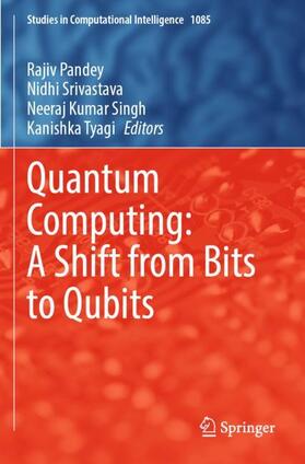 Pandey / Srivastava / Singh |  Quantum Computing: A Shift from Bits to Qubits | Buch |  Sack Fachmedien