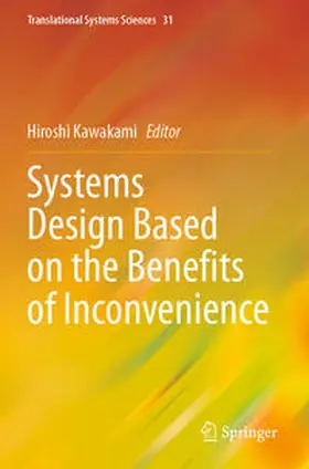 Kawakami |  Systems Design Based on the Benefits of Inconvenience | Buch |  Sack Fachmedien