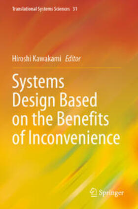 Kawakami | Systems Design Based on the Benefits of Inconvenience | Buch | 978-981-1995-90-3 | sack.de