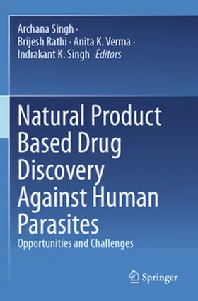 Singh / Rathi / Verma |  Natural Product Based Drug Discovery Against Human Parasites | Buch |  Sack Fachmedien