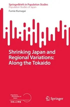Kumagai |  Shrinking Japan and Regional Variations: Along the Tokaido | eBook | Sack Fachmedien