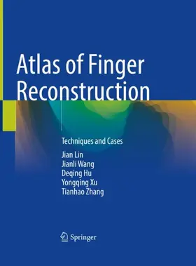 Lin / Hu / The 80th Group Army Hospital of PLA |  Atlas of Finger Reconstruction | Buch |  Sack Fachmedien
