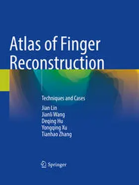 Lin / Hu / The 80th Group Army Hospital of PLA |  Atlas of Finger Reconstruction | Buch |  Sack Fachmedien