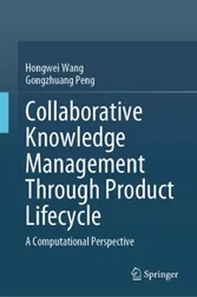 Wang / Peng |  Collaborative Knowledge Management Through Product Lifecycle | eBook | Sack Fachmedien