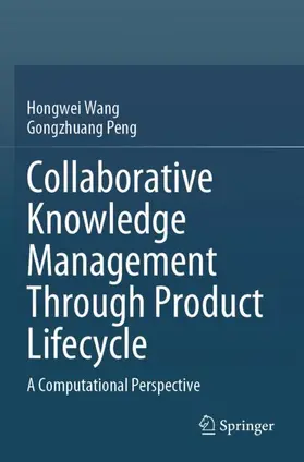 Wang / Peng |  Collaborative Knowledge Management Through Product Lifecycle | Buch |  Sack Fachmedien