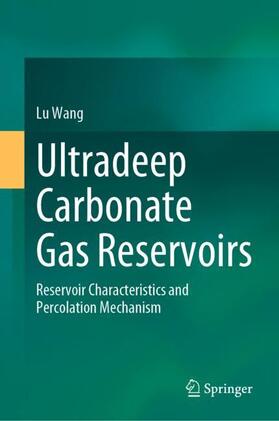 Wang |  Ultradeep Carbonate Gas Reservoirs | Buch |  Sack Fachmedien