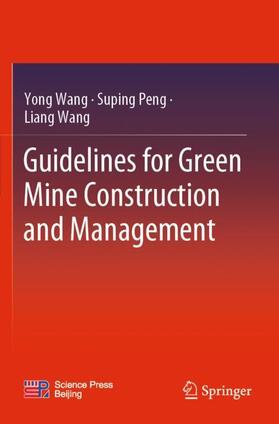 Wang / Peng |  Guidelines for Green Mine Construction and Management | Buch |  Sack Fachmedien