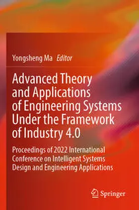 Ma |  Advanced Theory and Applications of Engineering Systems Under the Framework of Industry 4.0 | Buch |  Sack Fachmedien