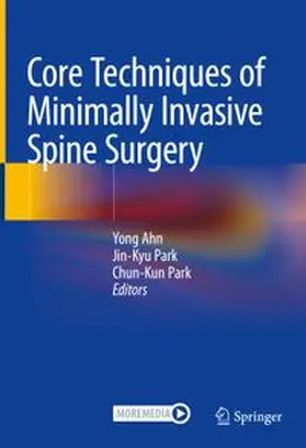 Ahn / Park |  Core Techniques of Minimally Invasive Spine Surgery | eBook | Sack Fachmedien