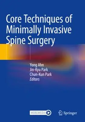 Ahn / Park | Core Techniques of Minimally Invasive Spine Surgery | Buch | 978-981-19-9851-5 | www.sack.de