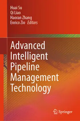 Su / Liao / Zhang |  Advanced Intelligent Pipeline Management Technology | eBook | Sack Fachmedien