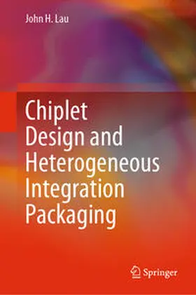Lau | Chiplet Design and Heterogeneous Integration Packaging | E-Book | sack.de