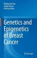 Roy / Datta / Biswas |  Genetics and Epigenetics of Breast Cancer | Buch |  Sack Fachmedien
