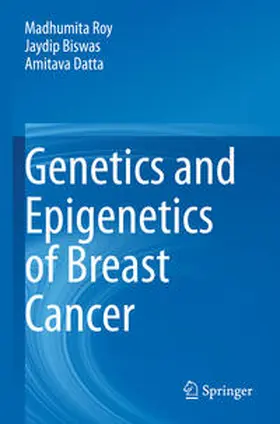 Roy / Biswas / Datta |  Genetics and Epigenetics of Breast Cancer | Buch |  Sack Fachmedien
