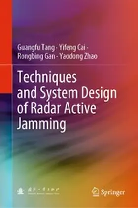 Tang / Cai / Gan | Techniques and System Design of Radar Active Jamming | E-Book | www.sack.de