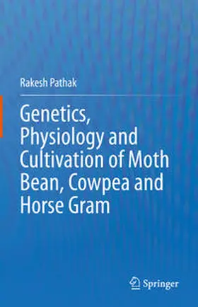 Pathak | Genetics, Physiology and Cultivation of Moth Bean, Cowpea and Horse Gram | E-Book | www.sack.de