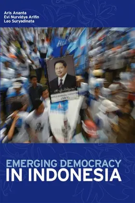 Ananta / Nurvidya Arifin / Suryadinata |  Emerging Democracy in Indonesia | eBook | Sack Fachmedien