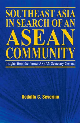 C. Severino |  Southeast Asia in Search of an ASEAN Community | eBook | Sack Fachmedien