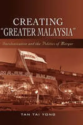 Tan |  Creating "Greater Malaysia" | Buch |  Sack Fachmedien